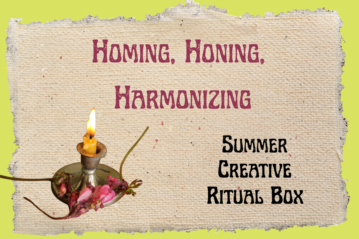 Homing, Honing, Harmonizing Summer Creative Ritual Box
