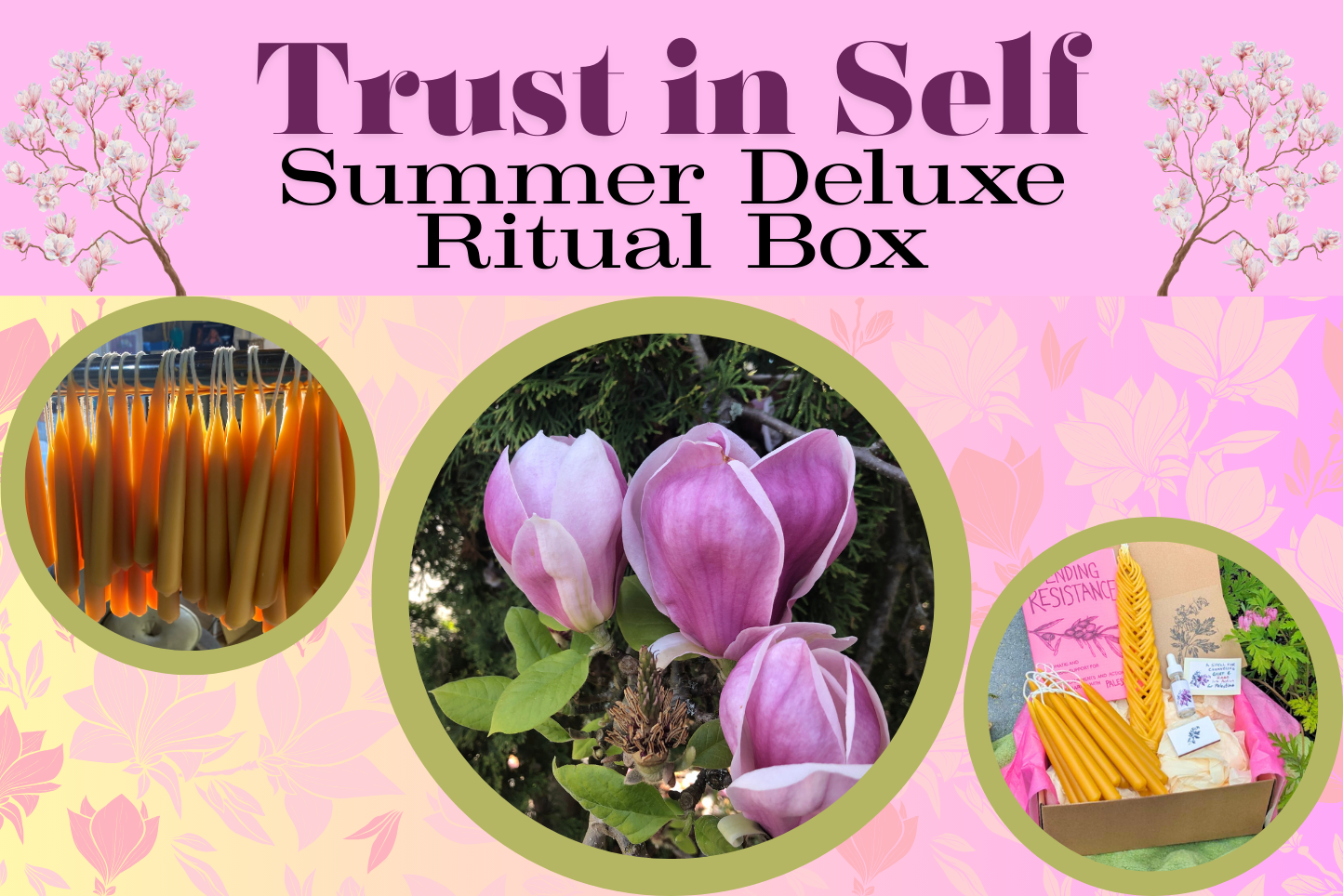 graphic with photos of shabbat candles handing, a tulip magnolia and a ritual box with pink magnolia graphic elements and text that reads "Trust in Self Summer Deluxe Ritual Box"